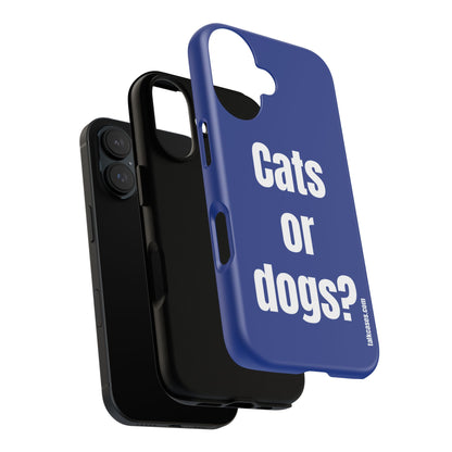 Cats or dogs?