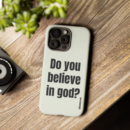Do you believe in god?