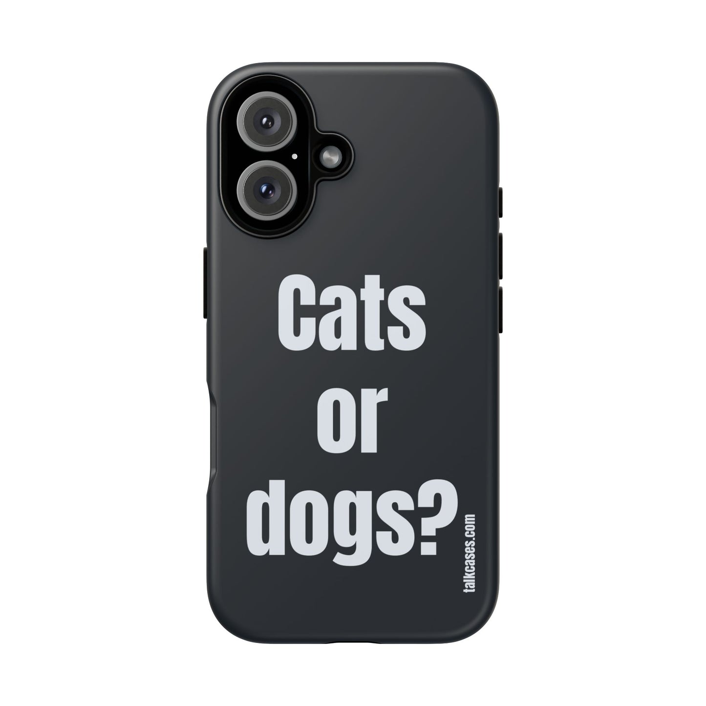 Cats or dogs?