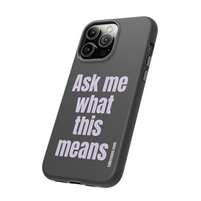 Ask me what this means