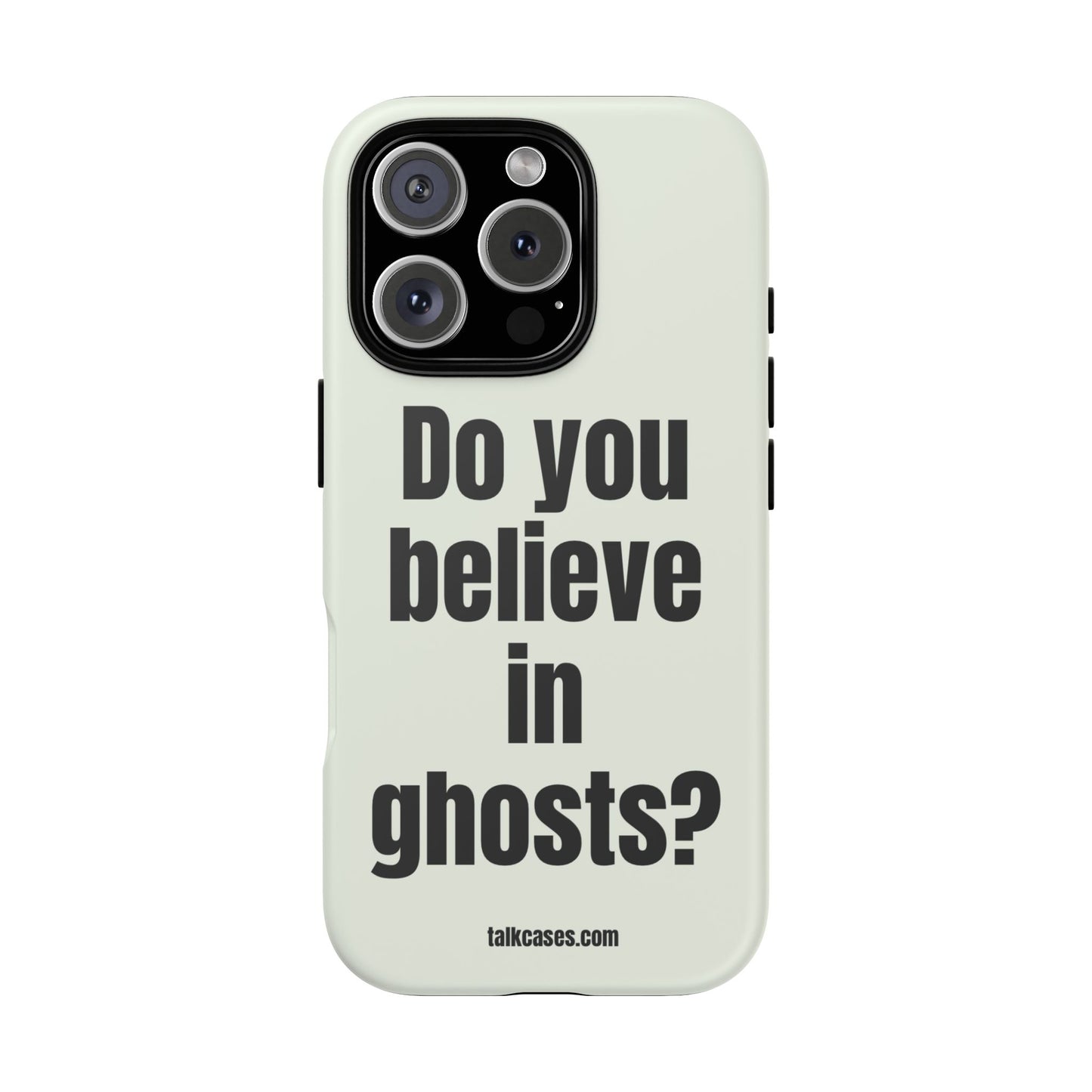 Do you believe in ghosts?