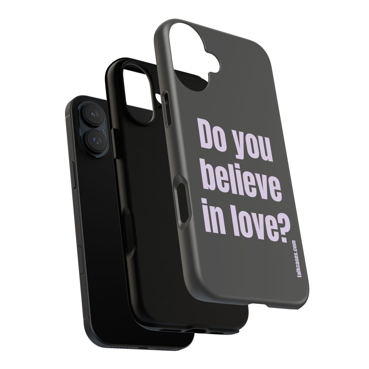 Do you believe in love?