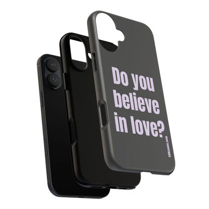 Do you believe in love?