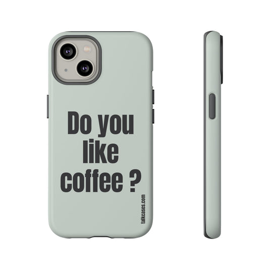 Do you like coffee?