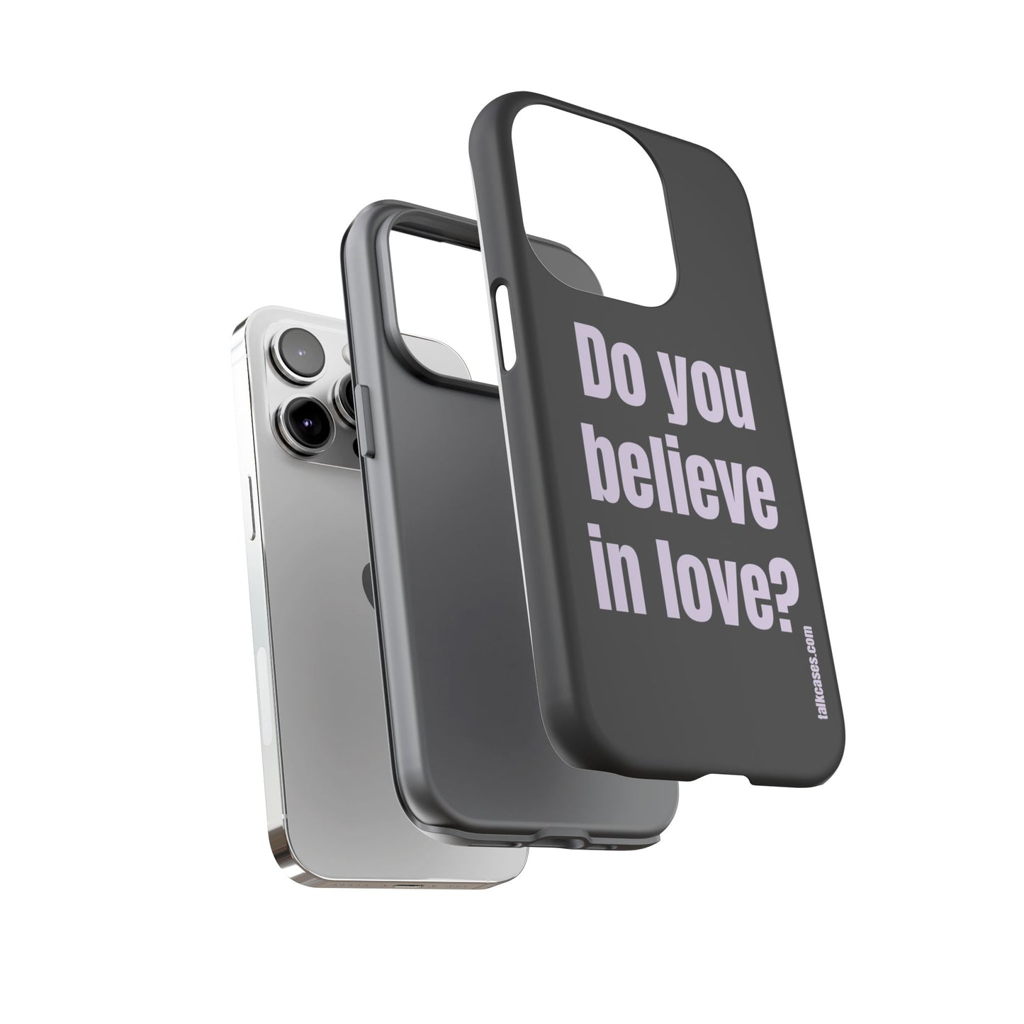 Do you believe in love?