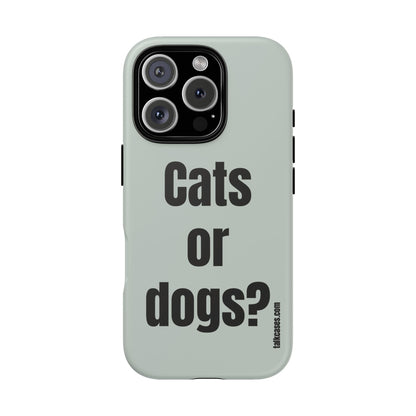 Cats or dogs?