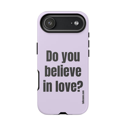 Do you believe in love?