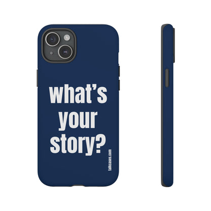 What's your story?