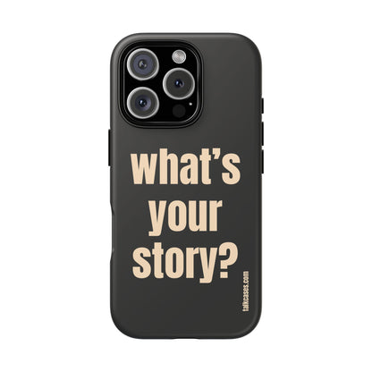 What's your story?